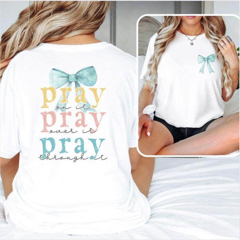 Pray Bow 2 sided printing T-shirt, Pray on it, over it, through it Shirt, Bible Verse Shirt, Cross Outfit, Faith Clothing, Jesus Lover Tee, Christian Church Tee Gifts Comfort Cotton Tshirt, Full Sizes, Full Colors, Womenswear