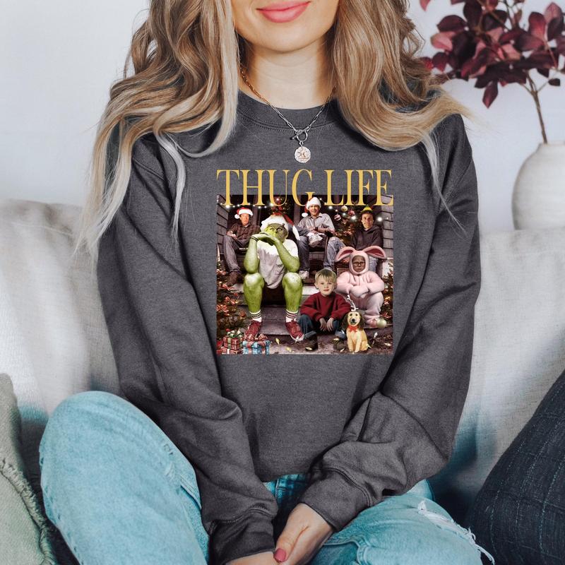 Thug Life Christmas Sweatshirt Christmas Movie Sweatshirt Christmas Friends Sweatshirt Christmas Gifts for Women Holiday Crewneck Xmas